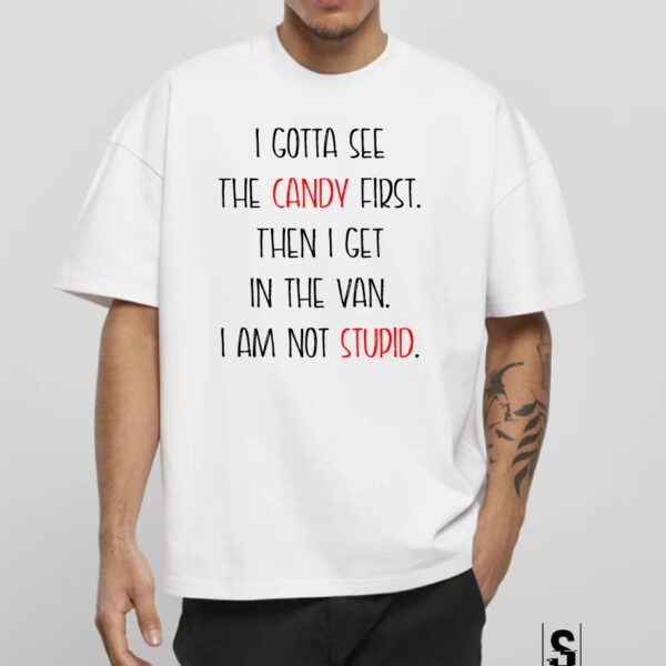 Unisex Κοντομάνικο O gotta see the candy first ... #708