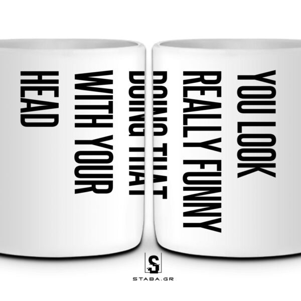 Κούπα You look realy funny #907