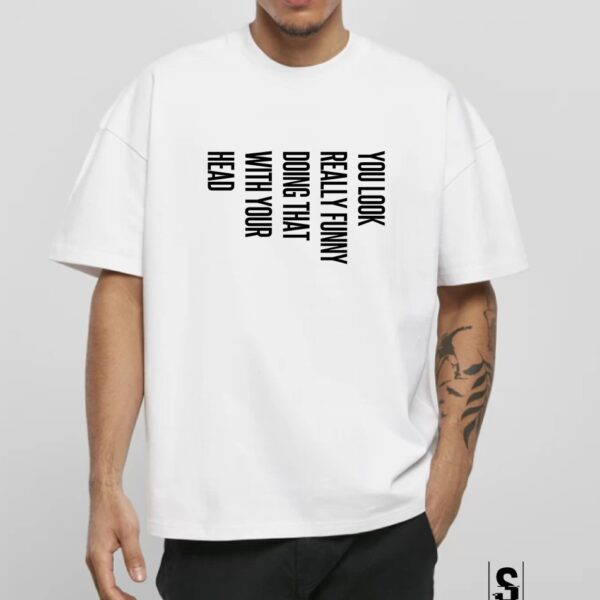 Unisex Κοντομάνικο μπλουζάκι You look funny  #1006